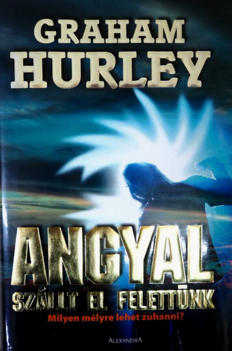 Graham Hurley - Angyal szállt el felettünk