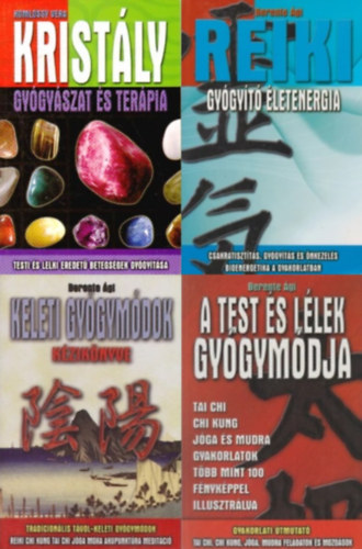 Berente Ági Komlóssy Vera - 4 db természetgyógyász könyv: Kristálygyógyászat- és terápia - Testi és lelki eredetű betegségek gyógyítása + Keleti gyógymódok kézikönyve + Reiki - Gyógyító életenergia