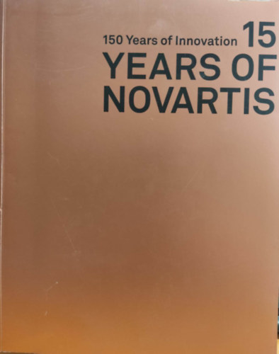 Novartis International - 15 Years of Novartis - 150 Years of Innovation
