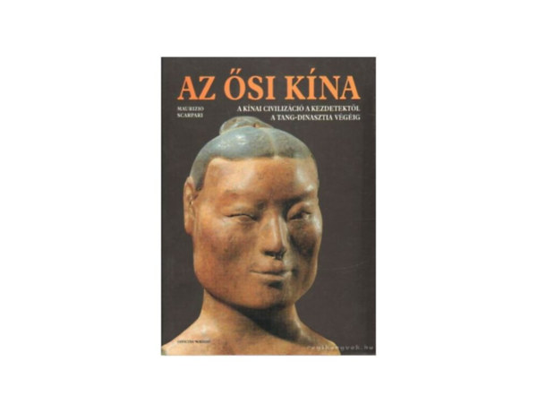 SZERZŐ Maurizio Scarpari SZERKESZTŐ Valeria Manferto De Fabianis Giulia Gaida GRAFIKUS Roberta Vigone LEKTOR Dr. Ecsedy Ildikó - Az ősi Kína A KÍNAI CIVILIZÁCIÓ A KEZDETEKTŐL A TANG-DINASZTIA VÉGÉIG (I. SZ. 10. SZÁZAD)  Színes egész oldalas fotókkal illusztrálva.