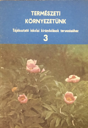 Term�szeti k�rnyezet�nk (t�j�koztat� iskolai kir�ndul�sok...) 3.