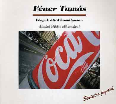Féner Tamás - Fények által homályosan