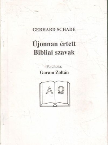 Gerhard Schade - �jonnan �rtett Bibliai szavak