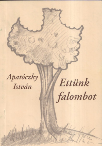Apat�czky Istv�n - Ett�nk falombot...