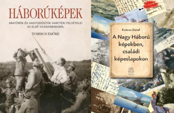 Katona J�zsef Tomsics Em�ke - 2 db k�tet az I.vil�gh�bor�r�l: H�bor�k�pek - Amat�r�k �s haditud�s�t�k harct�ri felv�telei az els� vil�gh�bor�b�l + A Nagy H�bor� k�pekben, csal�di k�peslapokon