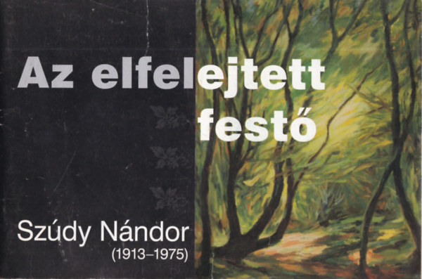 Az elfelejtett festő - Szúdy Nándor (1913-1975)
