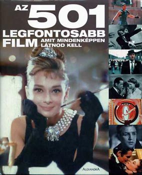 Az 501 legfontosabb film - amit mindenk�ppen l�tnod kell