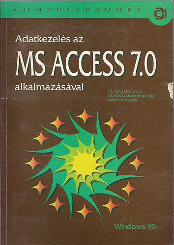 Dr. Kovcs; Dr. Kovcsn; Ozsvth - Adatkezels az MS ACCESS 7.0 alkalmazsval