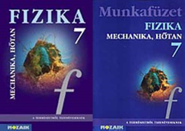 Dr. Halsz Tibor  (szerk.) - Fizika 7. - Mechanika, htan (tanknyv + munkafzet)