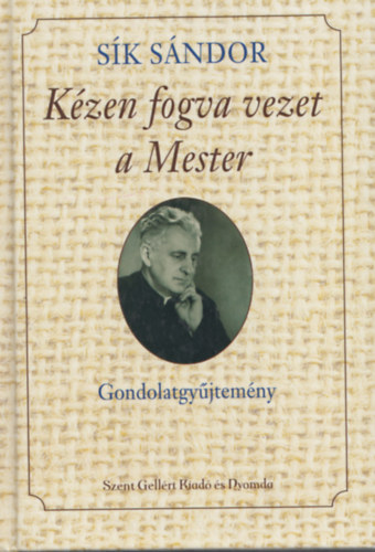 Sk Sndor - Kzen fogva vezet a Mester - Gondolatok konferenciabeszdeibl 1947-1957