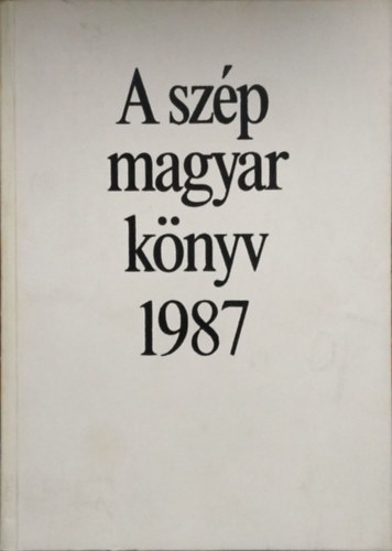 Morvay L�szl�  (szerk.) - A sz�p magyar k�nyv 1987