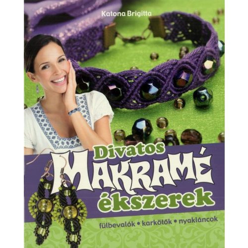Katona Brigitta - Divatos makram kszerek