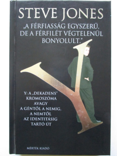 Steve Jones - Y: A "dekadens" kromoszma avagy A gntl a nemig, a nemtl az...