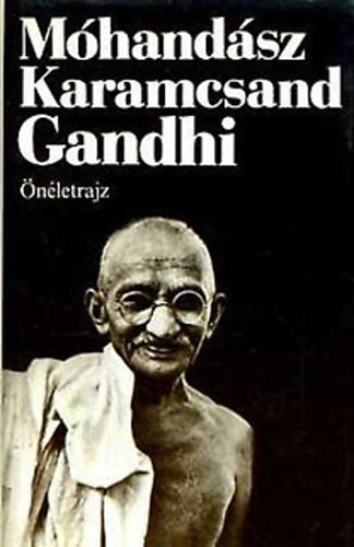 M�hand�sz Karamcsand G�ndh� - �n�letrajz - Gandhi