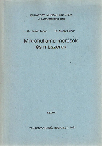 Dr. Pintr Andor; Dr. Mtay Gbor - Mikrohullm mrsek s mszerek