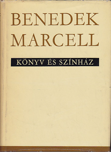 Benedek Marcell - K�nyv �s sz�nh�z