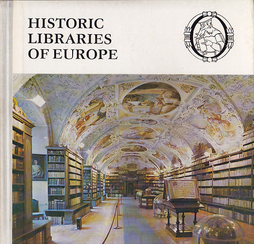 Winfried Lschburg - Historic Libraries of Europe (Eurpa hres knyvtrai - angol nyelv)