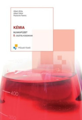 Albert Viktor; Paulovits Ferenc; Abert Attila - K�mia 8. Munkaf�zet