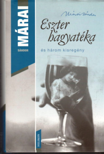 Mrai Sndor - Eszter hagyatka s hrom kisregny