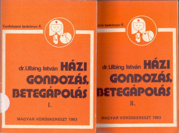 dr. Ulbing Istv�n - H�zi gondoz�s, beteg�pol�s I-II.