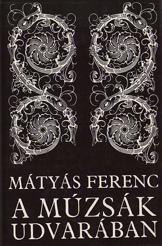 M�ty�s Ferenc - A m�zs�k udvar�ban