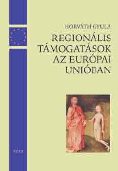 Horvth Gyula - Regionlis tmogatsok az Eurpai Uniban