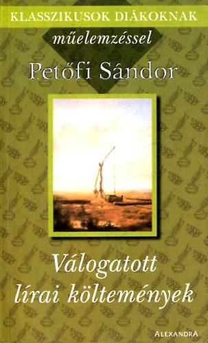 Petőfi Sándor - Válogatott lírai költemények
