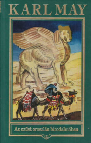 Karl May - Az ezüst oroszlán birodalmában (Karl may összes művei 28.)