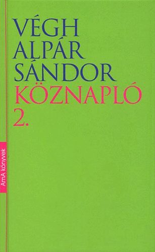 Végh Alpár Sándor - Köznapló 2.