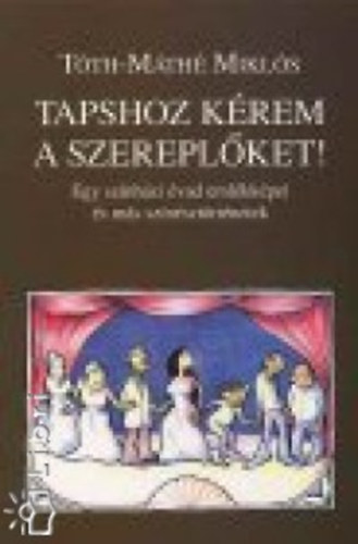 T�th-M�t� Mikl�s - Tapshoz k�rem a szerepl�ket!