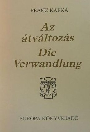 Franz Kafka - A ft / Az tvltozs - Der Heizer / Die Verwandlung (ktnyelv)