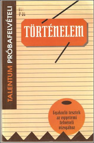 dr. Paróczy Erzsébet - Történelem próbafelvételi tesztek
