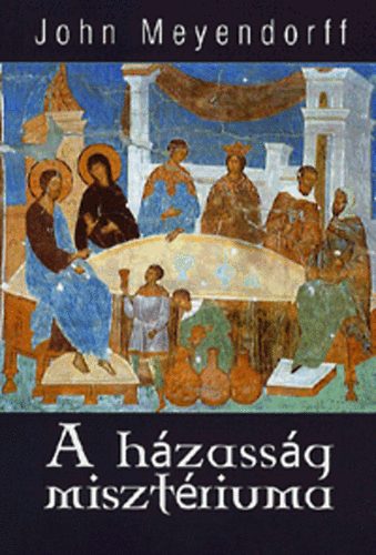 John Meyendorff - A hzassg misztriuma