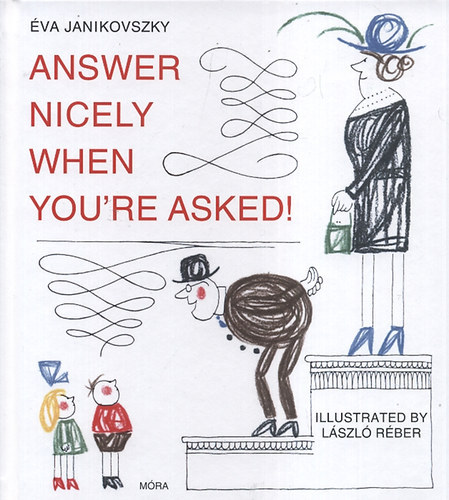 Éva Janikovszky - Answer Nicely when you're Asked!