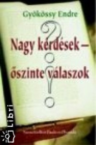 Dr. Gykssy Endre - Nagy krdsek - szinte vlaszok