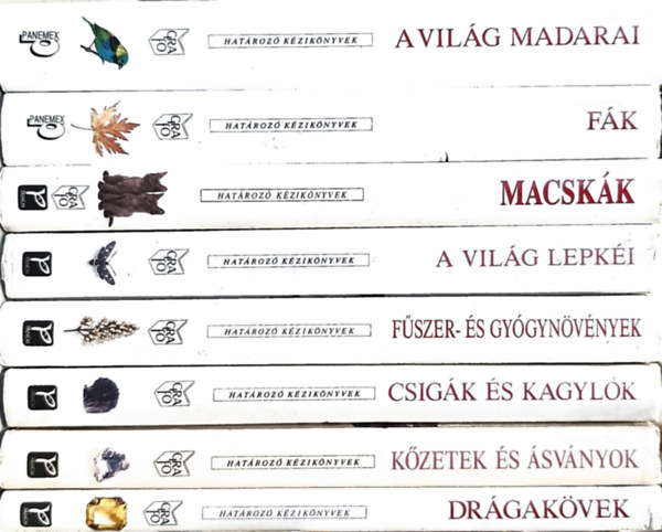 A. Greensmith, C. Harrison A. Greensmith, C. Harrison, Allan J. Coombes, David Alderton, David Cartner, Lesley Bremness, S. Peter Dance, Matthew Ward, Chris Pellant, Cally Hall - 8db Határozó kézikönyv: A világ madarai+ Fák + Macskák + A világ lepkéi + Fűszer- és gyógynövények + Csigák és kagylók + Kőzetek és ásványok + Drágakövek