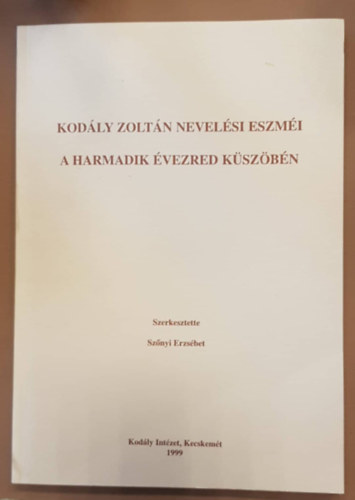 Sz�nyi Erzs�bet - Kod�ly Zolt�n nevel�si eszm�i