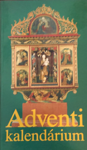 Szab� Gy�rgy Istv�n - Adventi kalend�rium