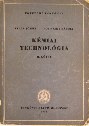 Varga Jzsef; Polinszky Kroly - Kmiai technolgia II.