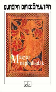 Magyar npballadk - Eurpa Dikknyvtr