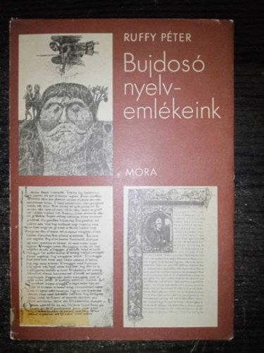 Kar�di Ilona  Ruffy P�ter (szerk.) - Bujdos� nyelveml�keink - A Tihanyi alap�t�lev�lt�l a Bori noteszig (Egyedi term�kfot�)