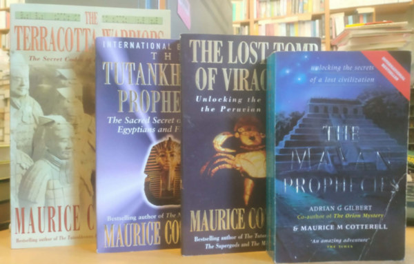 Adrian G. Gilbert, Maurice Cotterell - 4 db Maurice Cotterell: The Lost Tomb of Viracocha + The Mayan Prophecies + The Terracotta Warriors + The Tutankhamun Prophecies