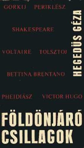 Heged�s G�za - F�ld�nj�r� csillagok (Dr�mai jellemrajzok)