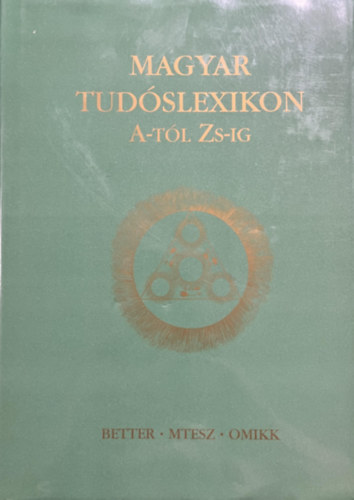 Better-Mtesz-Omikk - Magyar tud�slexikon A-t�l Zs-ig