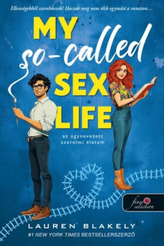 Lauren Blakely - My So-Called Sex Life - Az úgynevezett szerelmi életem