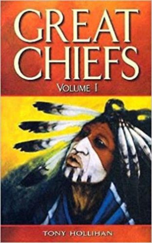 Tony Hollihan - Great Chiefs - Volume I
