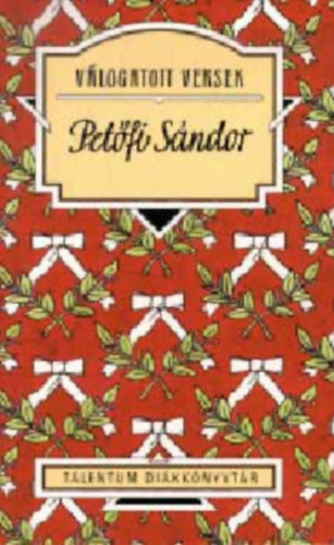 Pet�fi S�ndor - Pet�fi S�ndor - V�logatott versek