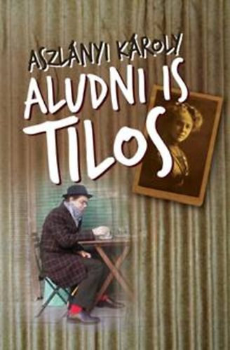 Aszl�nyi K�roly  (Kirk van Hossum) - Aludni is tilos