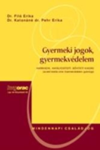 dr. Filó Erika; Katonáné dr. Pehr Erika - Gyermeki jogok, gyermekvédelem