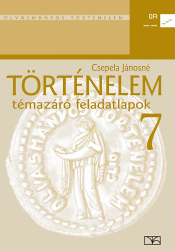Csepela Jánosné - Történelem 7. Témazáró feladatlapok